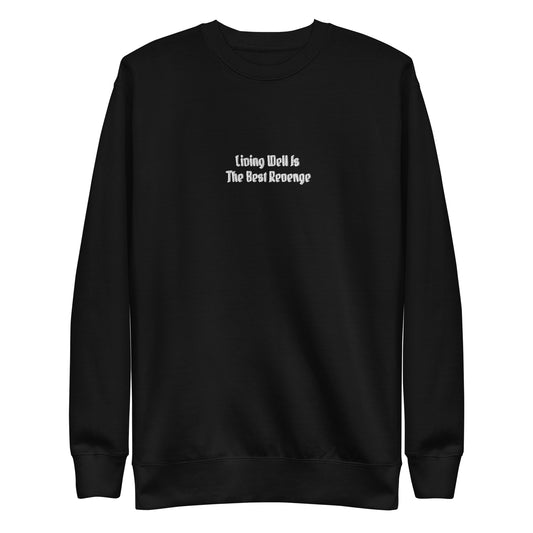 Living Well Is The Best Revenge Embroidered Unisex Premium Sweatshirt