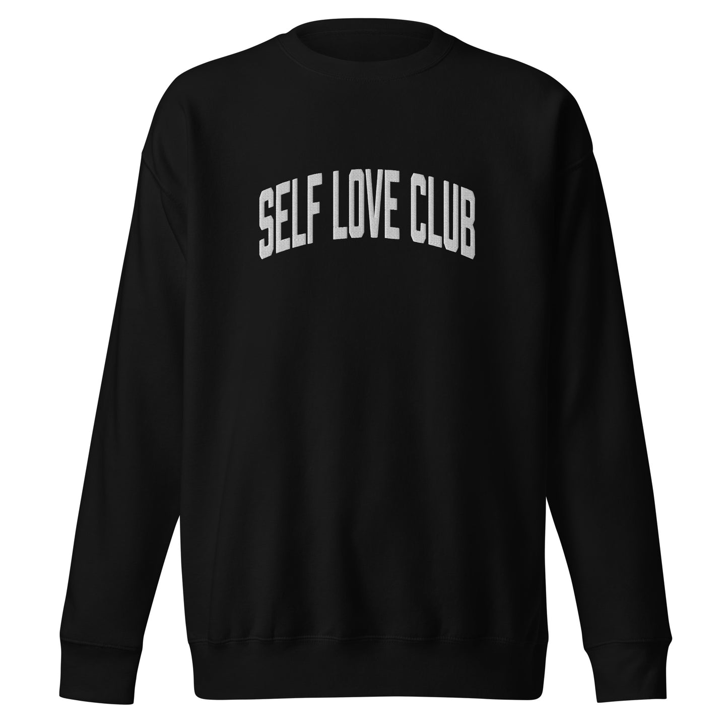 Self Love Club Embroidered Unisex Premium Sweatshirt